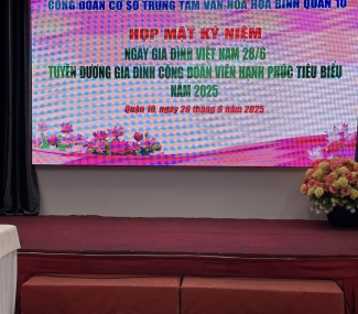 HỌP MẶT KỈ NIỆM NGÀY GIA ĐÌNH VIỆT NAM TRUNG TÂM VHHB Năm 2025 Sảnh HOÀ BÌNH