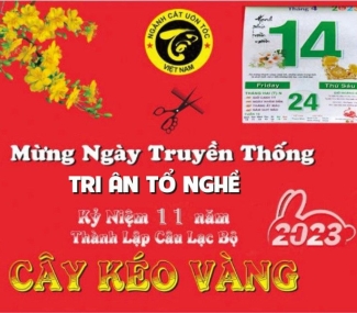 Ngày Truyền Thống TRI ÂN TỔ NGHỀ, Kỷ niệm 11 năm Thành Lập CLB CÂY KÉO VÀNG